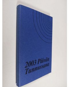 käytetty kirja Päivän tunnussana 2003 (ERINOMAINEN)