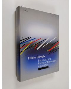 Kirjailijan Mikko Salmela käytetty kirja Suomalaisen kulttuurifilosofian vuosisata
