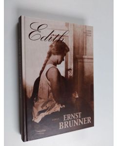 Kirjailijan Ernst Brunner käytetty kirja Edith : roman