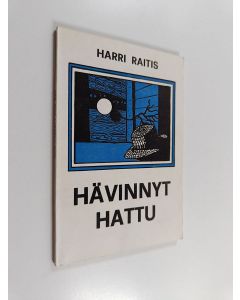 Kirjailijan Harri Raitis käytetty kirja Hävinnyt hattu
