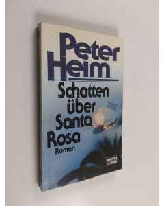 Kirjailijan Peter Heim käytetty kirja Schatten über Santa Rosa