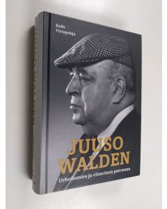 Kirjailijan Kalle Virtapohja käytetty kirja Juuso Walden : urheilumies ja viimeinen patruuna - Urheilumies ja viimeinen patruuna