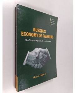 Kirjailijan Alena V. Ledeneva käytetty kirja Russia's economy of favours : blat, networking and informal exchange
