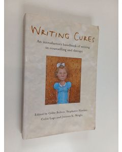 käytetty kirja Writing cures : an introductory handbook of writing in counselling and psychotherapy