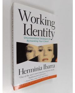 Kirjailijan Herminia Ibarra käytetty kirja Working Identity - Unconventional Strategies for Reinventing Your Career