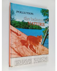 Kirjailijan Claire Jones & Steve J. Gadler ym. käytetty kirja Pollution: the Balance of Nature