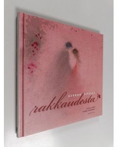 Kirjailijan Sinikka Svärd käytetty kirja Kerron sinulle rakkaudesta