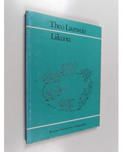 Kirjailijan Theo Lautwein käytetty kirja Liikunta : 5-12-vuotiaitten liikuntakasvatuksen periaatteita ja metodiikkaa