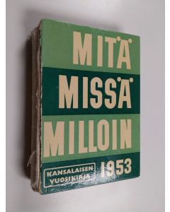 käytetty kirja Mitä Missä Milloin 1953 : kansalaisen vuosikirja