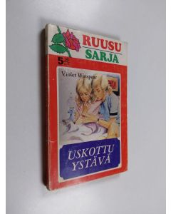 Kirjailijan Violet Winspear käytetty kirja Uskottu ystävä