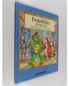 Kirjailijan Brenda Clark & Paulette Bourgeois käytetty kirja Franklin retkellä