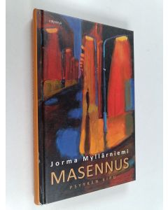 Kirjailijan Jorma Myllärniemi käytetty kirja Masennus : psyyken kipu