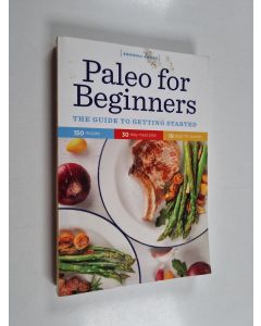 Kirjailijan Sonoma Press käytetty kirja Paleo for Beginners - The Guide to Getting Started