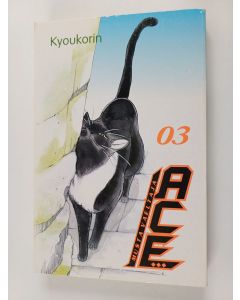 Kirjailijan Kyoukorin käytetty kirja Ace : musta vaeltaja 3 : Kissakylän Naru - Musta vaeltaja - Nekoyan saarella - Kissajumalan tarina - Kissakylän Naru
