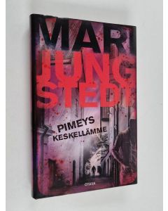 Kirjailijan Mari Jungstedt käytetty kirja Pimeys keskellämme