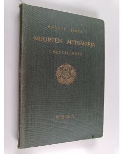 Kirjailijan Martti Hertz käytetty kirja Nuorten metsäkirja 1 : metsäluonto