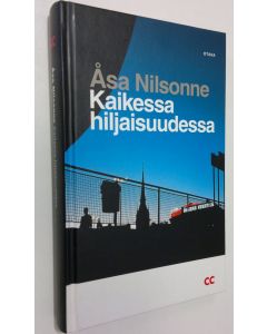 Kirjailijan Åsa Nilsonne käytetty kirja Kaikessa hiljaisuudessa (ERINOMAINEN)