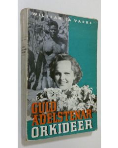 Kirjailijan William La Varre käytetty kirja Guld ädelstenar orkideer
