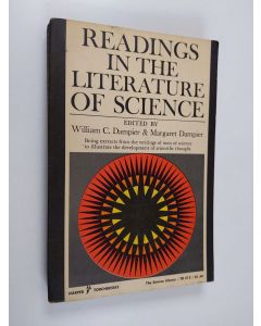 käytetty kirja Readings in the literature of science : being extracts from the writings of men of science to illustrate the development of scientific thought