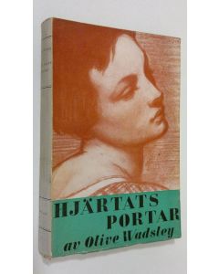 Kirjailijan Olive Wadsley käytetty kirja Hjärtats portar