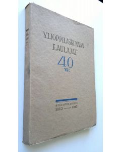 Tekijän Ola ym. Forsell  käytetty kirja Ylioppilaskunnan laulajat 40 w. : neljäkymmenvuotisjuhlajulkaisu 1883-1923