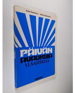Kirjailijan Anita Koskimaa käytetty kirja Päivänavauksia peruskoulun yläasteelle
