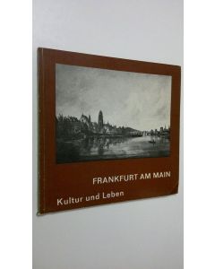 käytetty kirja Frankfurt am main : Kultur und Leben
