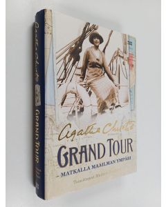 Kirjailijan Agatha Christie käytetty kirja Grand tour : matkalla maailman ympäri