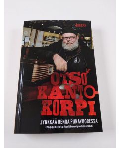 Kirjailijan Otso Kantokorpi uusi kirja Jynkkää menoa Punavuoressa : rappiollista kulttuuripolitiikkaa (UUSI)
