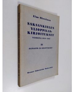 Kirjailijan Eino Miettinen käytetty kirja Saksankielen ylioppilaskirjoitukset vuosina 1919-1957 2 : sanasto ja selitykset