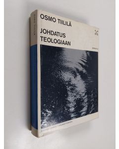 Kirjailijan Osmo Tiililä käytetty kirja Johdatus teologiaan