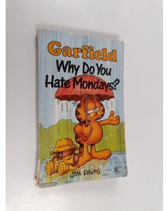 Kirjailijan Jim Davis käytetty kirja Garfield, Why Do You Hate Mondays?