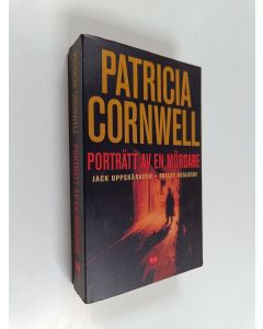 Kirjailijan Patricia Cornwell käytetty kirja Porträtt av en mördare : jack uppskäraren : fallet avslutat