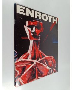 Kirjailijan Erik Enroth käytetty teos Erik Enrothin maalauksia, piirustuksia ja grafiikkaa Sara Hildénin säätiön kokoelmista : Sara Hildénin taidemuseo 16.2.-13.4.1980 : Sara Hildéns konstmuseum 16.2.-13.4.1980 = Erik Enroths målningar, teckningar och gra