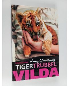 Kirjailijan Lucy Courtenay käytetty kirja Tigertrubbel