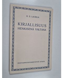 Kirjailijan K. S. Laurila käytetty kirja Kirjallisuus henkisenä valtana