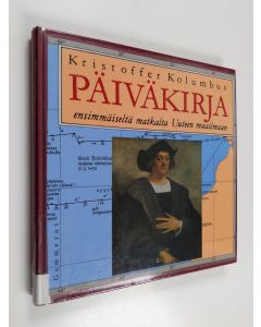 Kirjailijan Kristoffer Kolumbus käytetty kirja Päiväkirja ensimmäiseltä matkalta Uuteen maailmaan