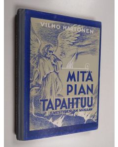 Kirjailijan Vilho Hartonen käytetty kirja Mitä pian tapahtuu