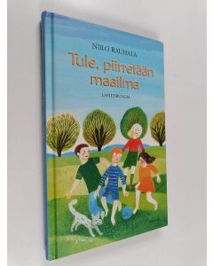 Kirjailijan Niilo Rauhala käytetty kirja Tule, piirretään maailma : lastenrunoja