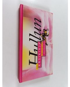 Kirjailijan Anna Maria Rosendal käytetty kirja Hullun käsikirja : evästä oman tien kulkijalle