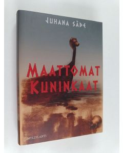 Kirjailijan Juhana Säde käytetty kirja Maattomat kuninkaat