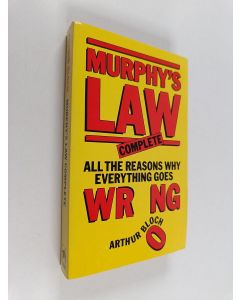 Kirjailijan Arthur Bloch käytetty kirja Murphy's Law Complete - All the Reasons why Everything Goes Wrong!