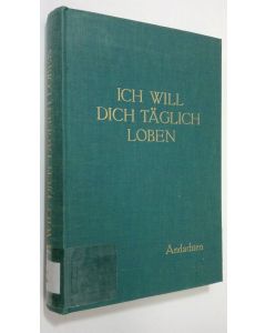 Kirjailijan Heinrich Bödeker käytetty kirja Ich will dich täglich loben : Andachten