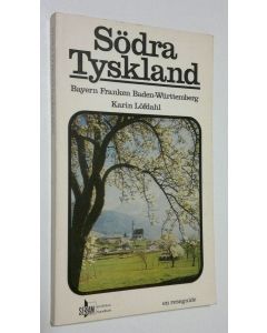 Kirjailijan Karin Löfdahl käytetty kirja Södra Tyskland : en reseguide