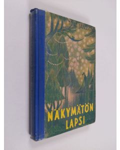 Kirjailijan Tove Jansson käytetty kirja Näkymätön lapsi ja muita kertomuksia