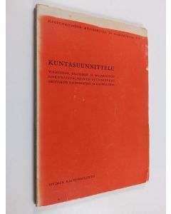 käytetty kirja Kuntasuunnittelu : toiminnan, talouden ja maankäytön kokonaisvaltainen suunnittelu erityisesti kaupungeissa ja kauppaloissa