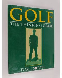 Kirjailijan Thomas N. Dorsel käytetty kirja Golf - The Thinking Game