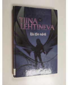 Kirjailijan Tiina Lehtineva käytetty kirja Älä itke enkeli