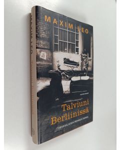 Kirjailijan Maxim Leo käytetty kirja Talviuni Berliinissä : itäsaksalaisen perheen tarina