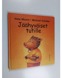 Kirjailijan Nele Moost käytetty kirja Jäähyväiset tutille